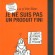 Je ne suis pas un produit fini de La P’tite Blan