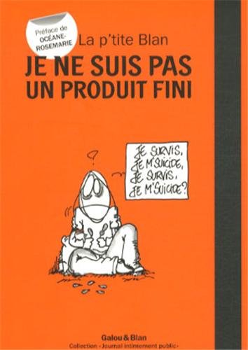 Affiche : Je ne suis pas un produit fini de La P’tite Blan Couverture du livre : Je ne suis pas un produit fini de La P’tite Blan