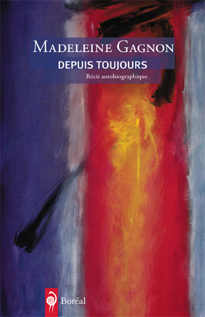 Affiche : Depuis toujours de Madeleine Gagnon Couverture du livre : Depuis toujours de Madeleine Gagnon