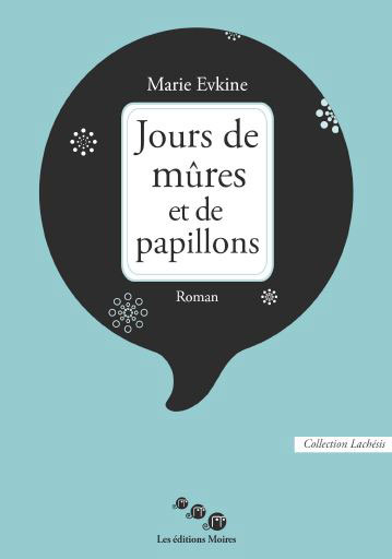 Jours de mures et de papillons de Marie Evkine
